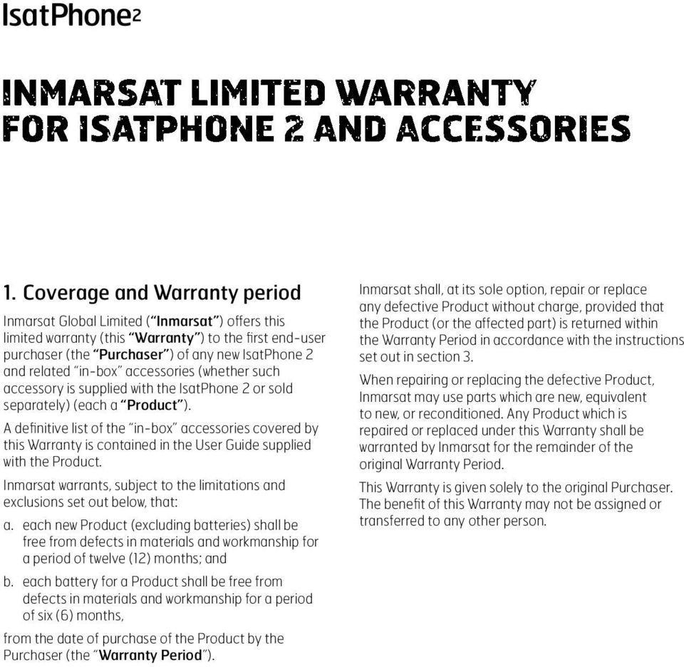 A definitive list of the in-box accessories covered by this Warranty is contained in the User Guide supplied with the Product.