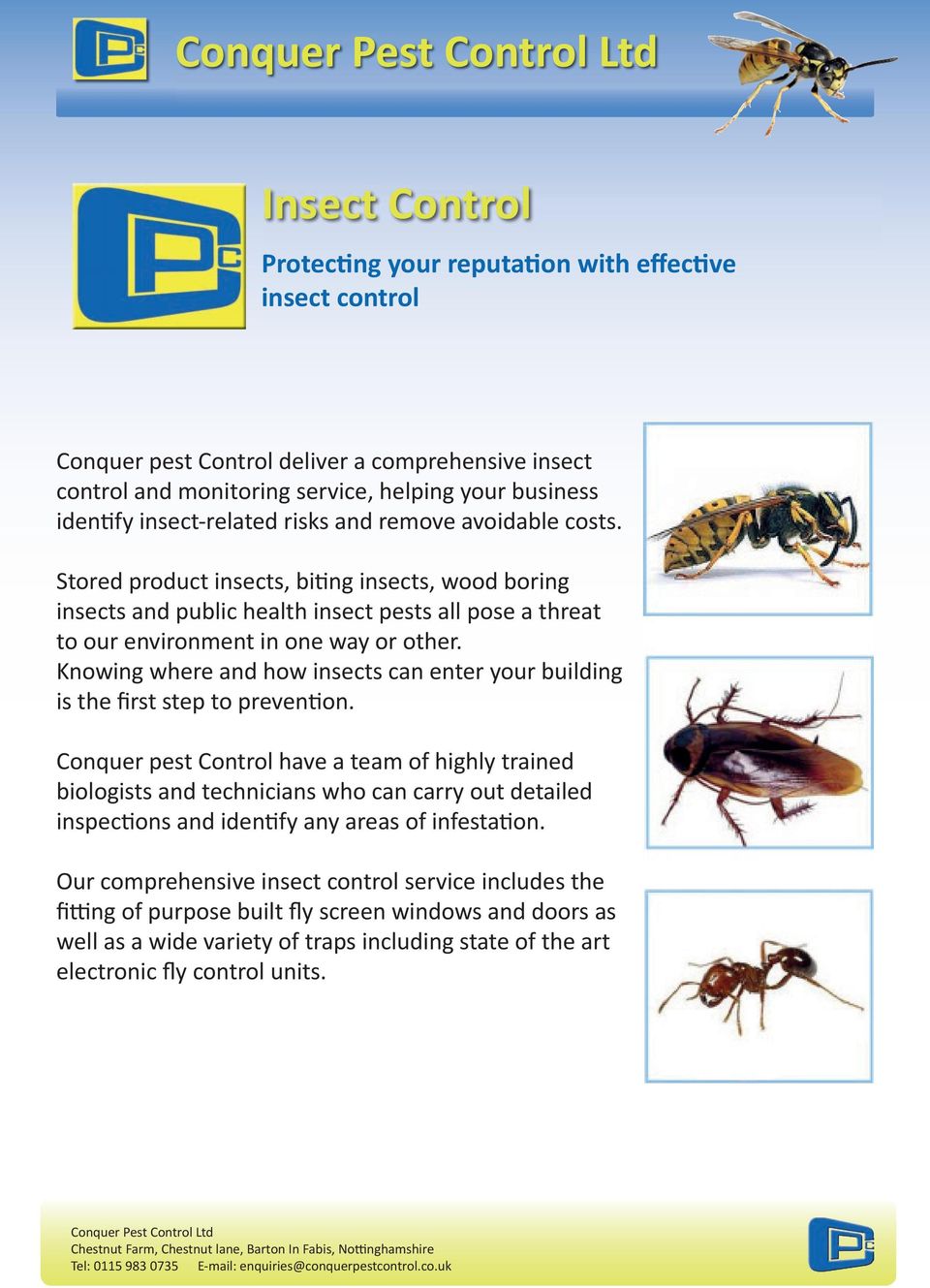 Knowing where and how insects can enter your building is the first step to prevention.