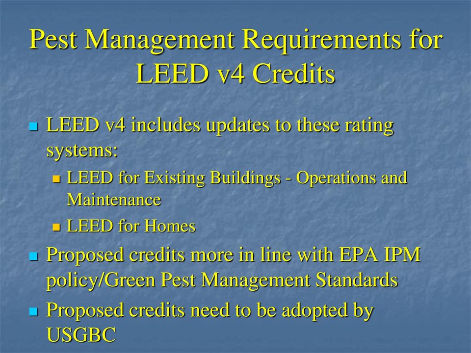 Maintenance LEED for Homes Proposed credits more in line with EPA IPM