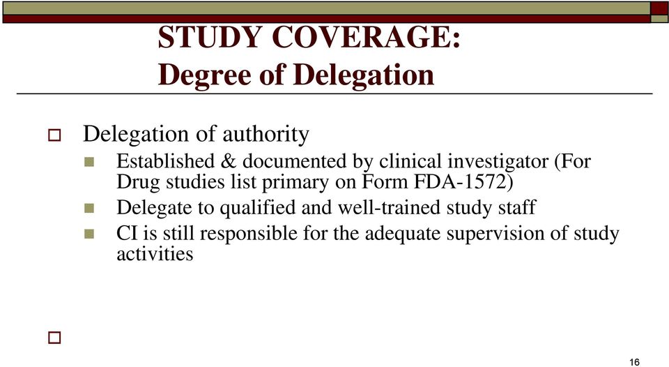 list primary on Form FDA-1572) Delegate to qualified and well-trained