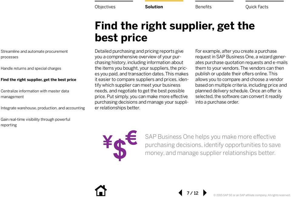This makes it easier to compare suppliers and prices, identify which supplier can meet your business needs, and negotiate to get the best possible price.
