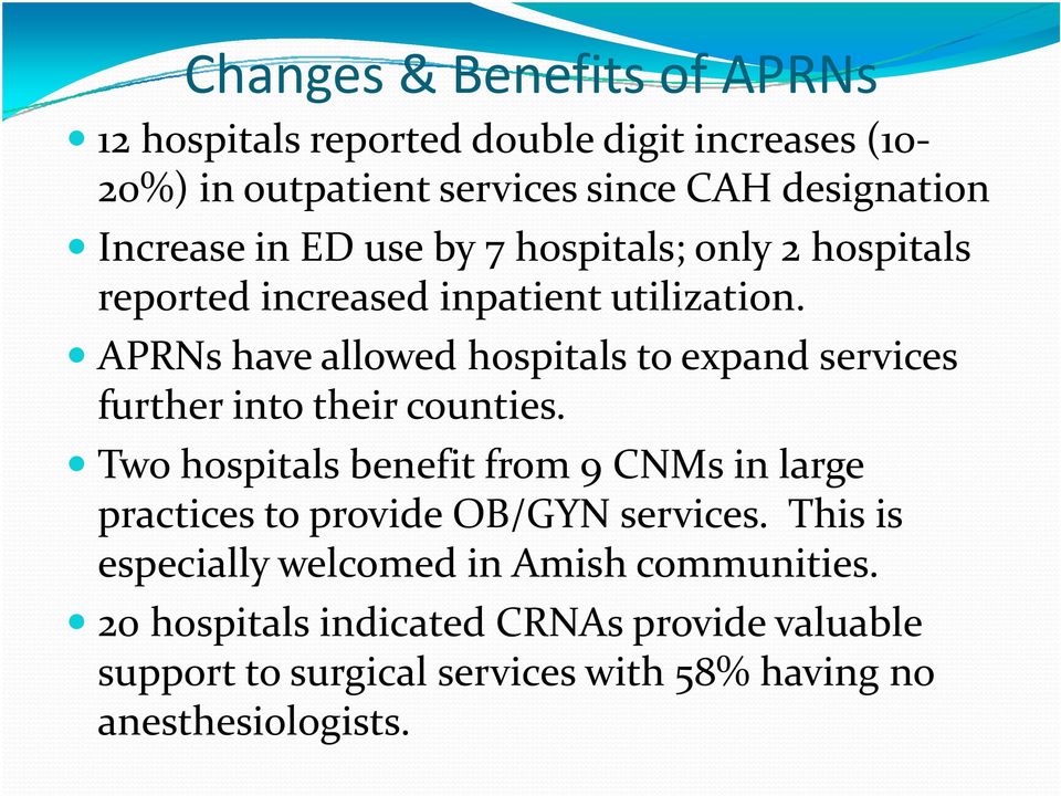 APRNs have allowed hospitals to expand services further into their counties.