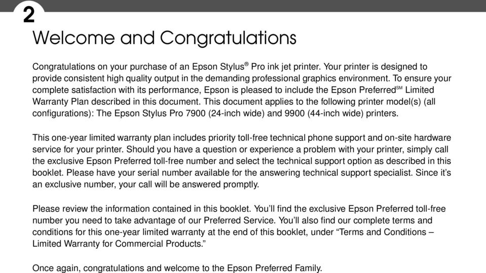 To ensure your complete satisfaction with its performance, Epson is pleased to include the Epson Preferred SM Limited Warranty Plan described in this document.