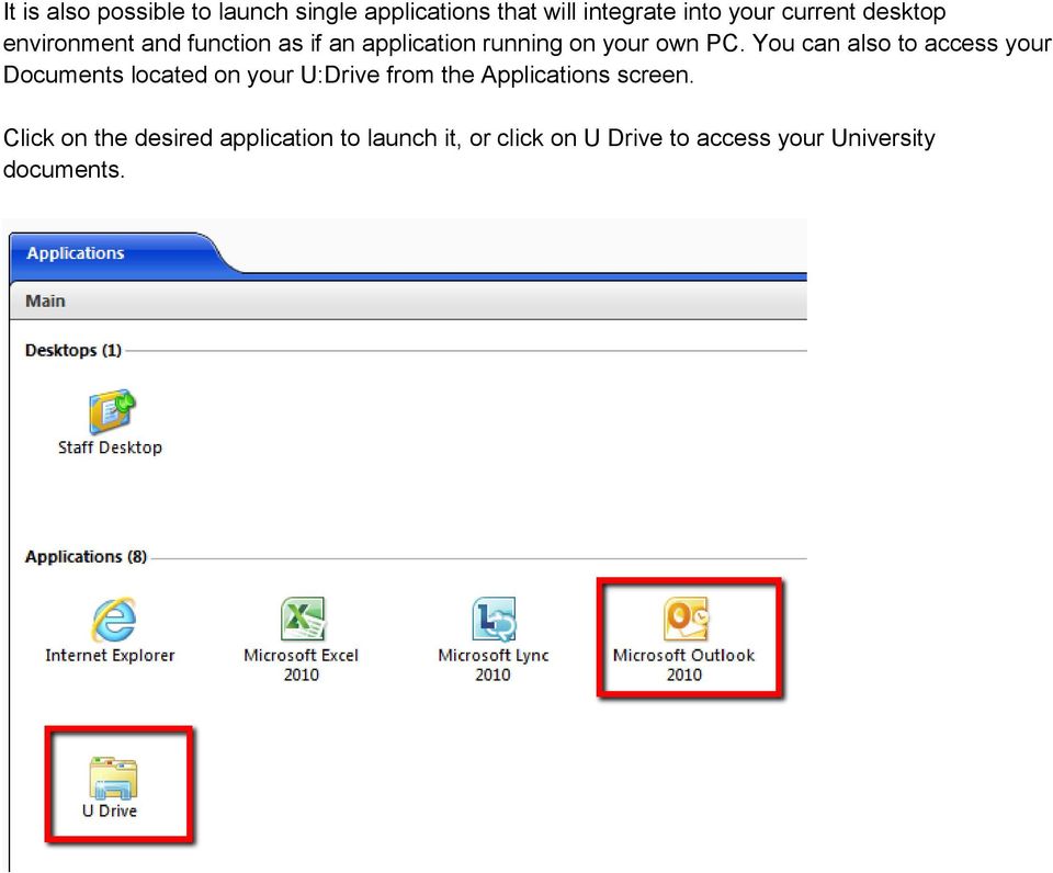 You can also to access your Documents located on your U:Drive from the Applications screen.