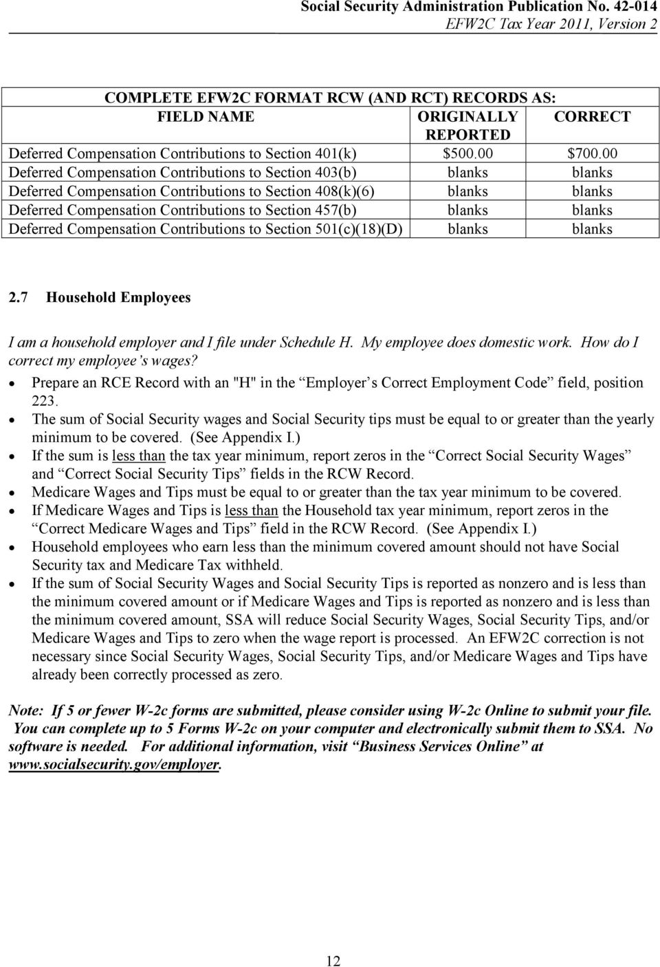 Section 501(c)(18)(D) blanks blanks 2.7 Household Employees I am a household employer and I file under Schedule H. My employee does domestic work. How do I correct my employee s wages?