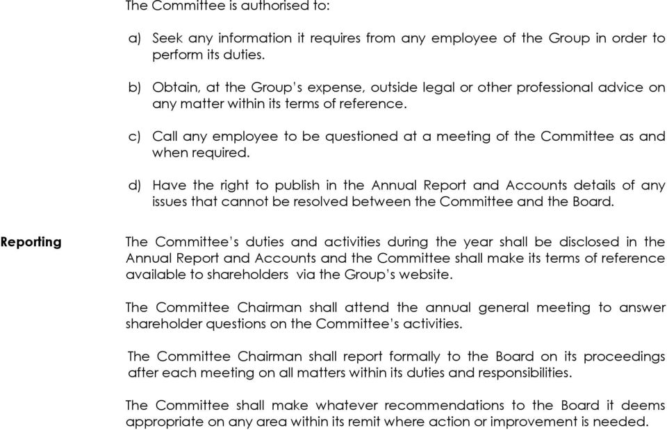 c) Call any employee to be questioned at a meeting of the Committee as and when required.