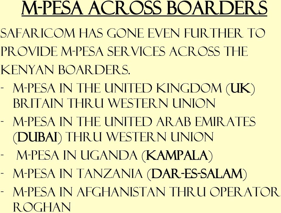 - M-pesa in the United Kingdom (UK) Britain thru western union - M-pesa in the United