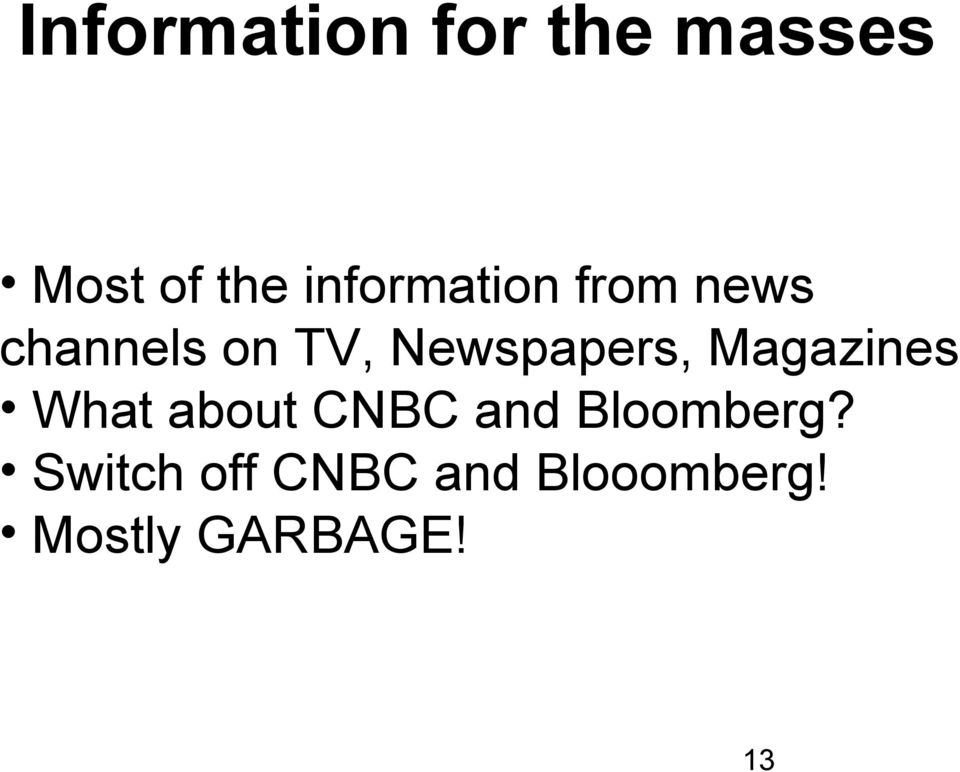 Newspapers, Magazines What about CNBC and