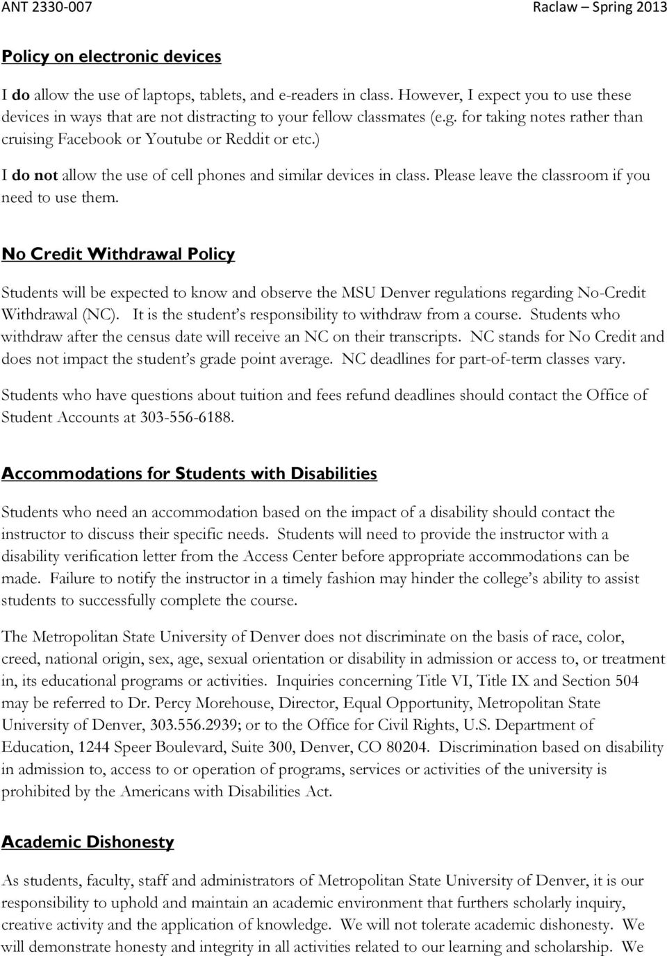 Please leave the classroom if you need to use them. No Credit Withdrawal Policy Students will be expected to know and observe the MSU Denver regulations regarding No-Credit Withdrawal (NC).