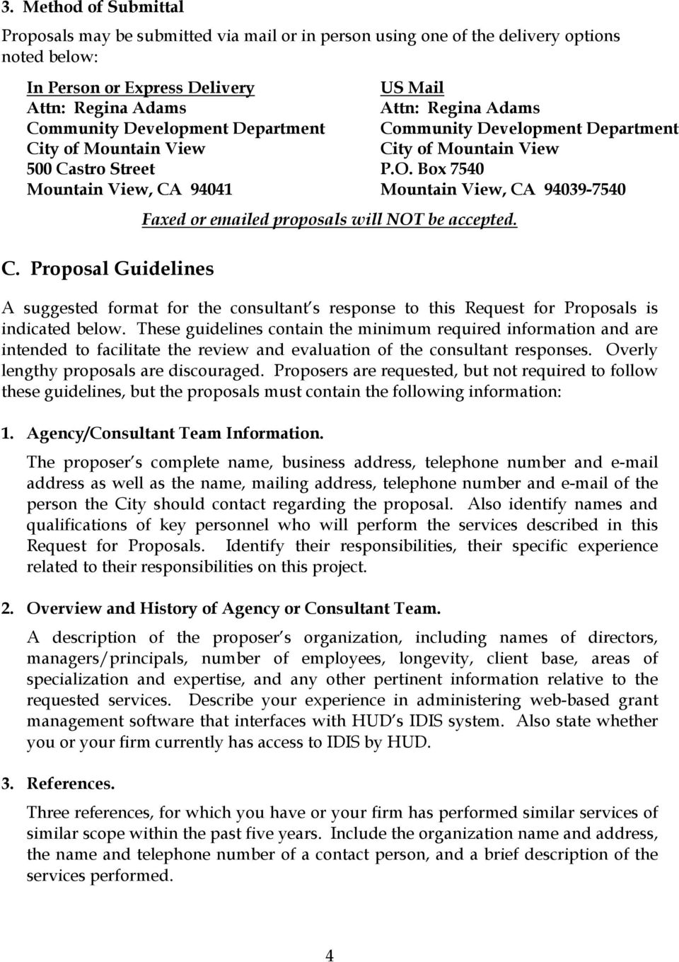 Proposal Guidelines Faxed or emailed proposals will NOT be accepted. A suggested format for the consultant s response to this Request for Proposals is indicated below.