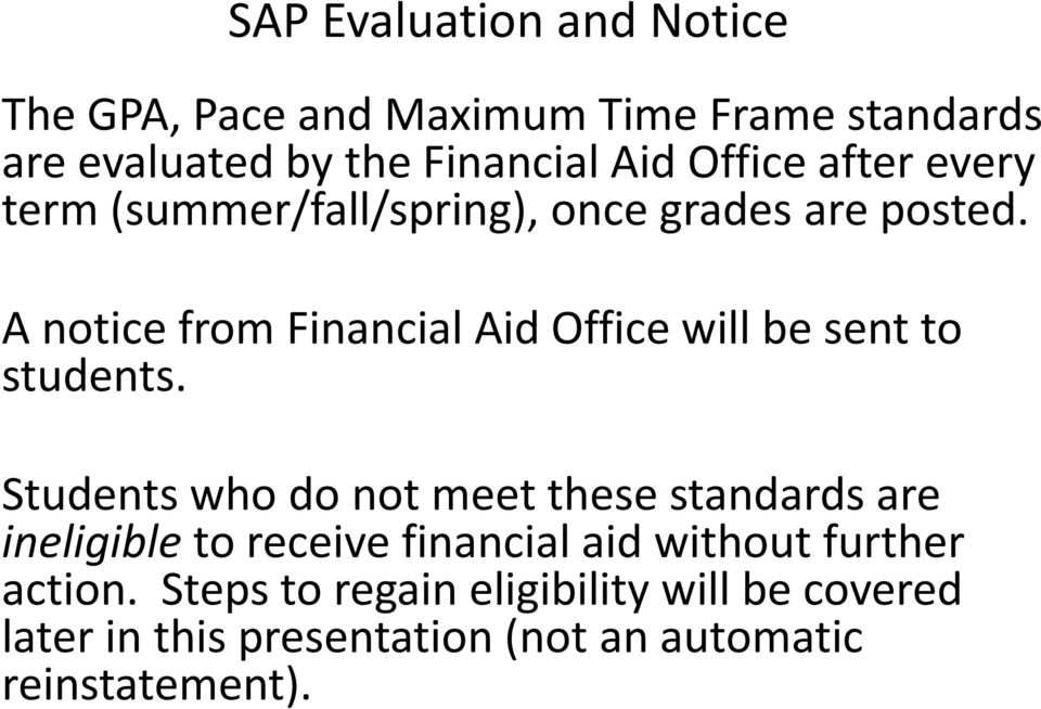 A notice from Financial Aid Office will be sent to students.