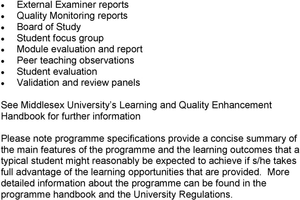 a concise summary of the main features of the programme and the learning outcomes that a typical student might reasonably be expected to achieve if s/he takes full