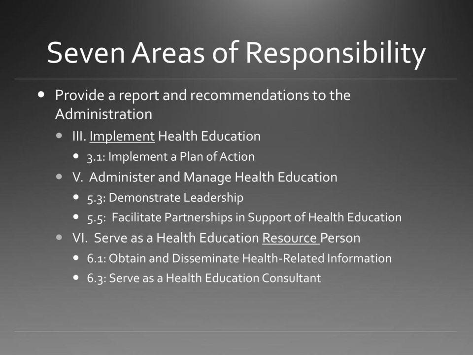3: Demonstrate Leadership 5.5: Facilitate Partnerships in Support of Health Education VI.