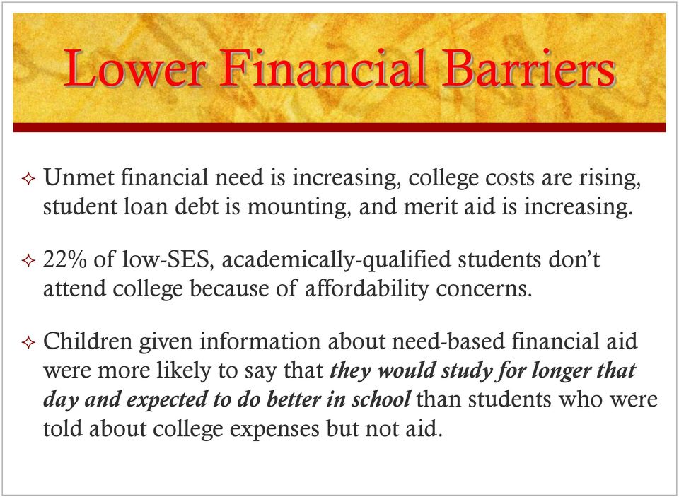 22% of low-ses, academically-qualified students don t attend college because of affordability concerns.