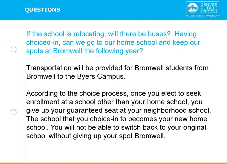 Transportation will be provided for Bromwell students from Bromwell to the Byers Campus.