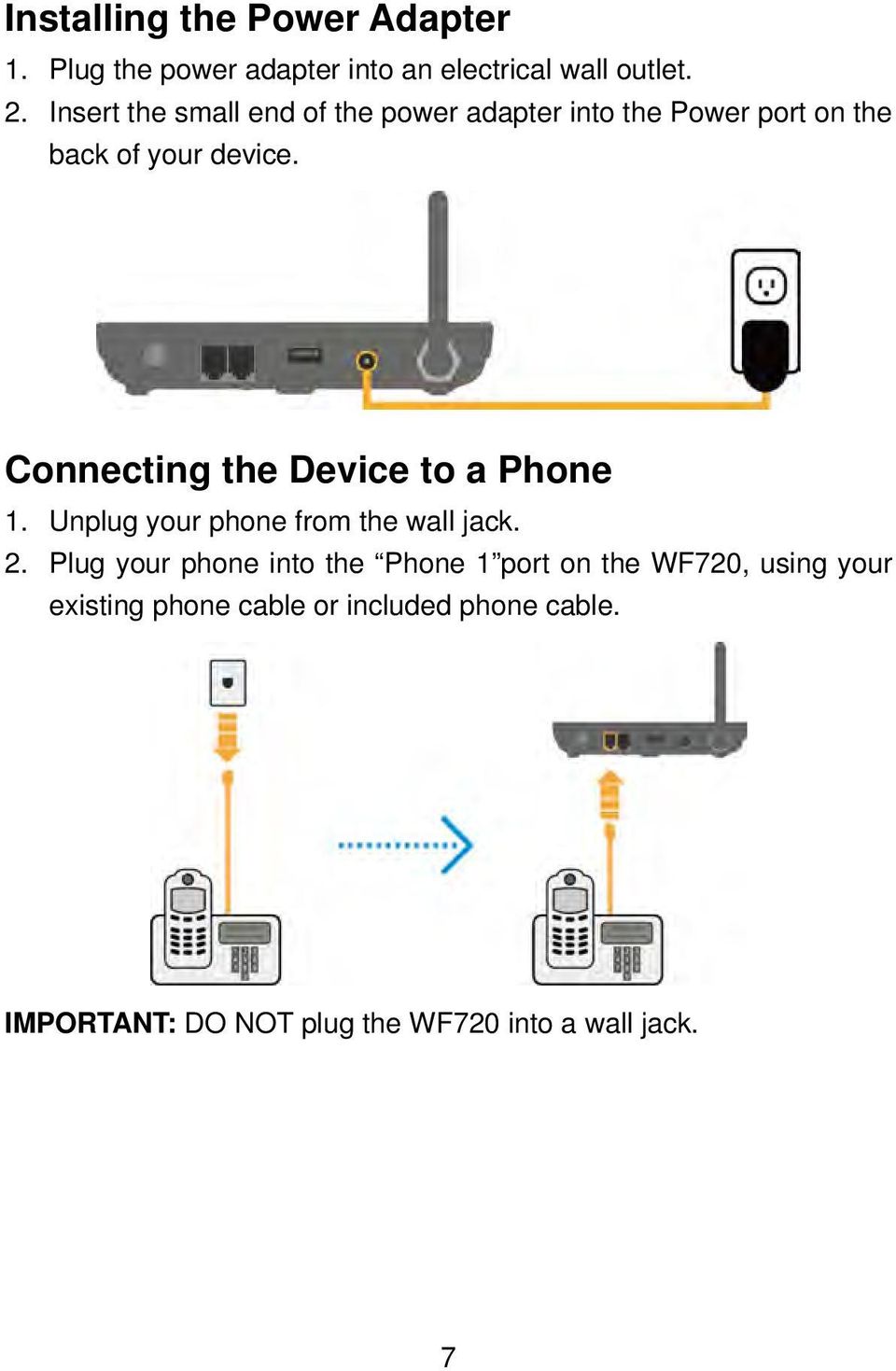 Connecting the Device to a Phone 1. Unplug your phone from the wall jack. 2.