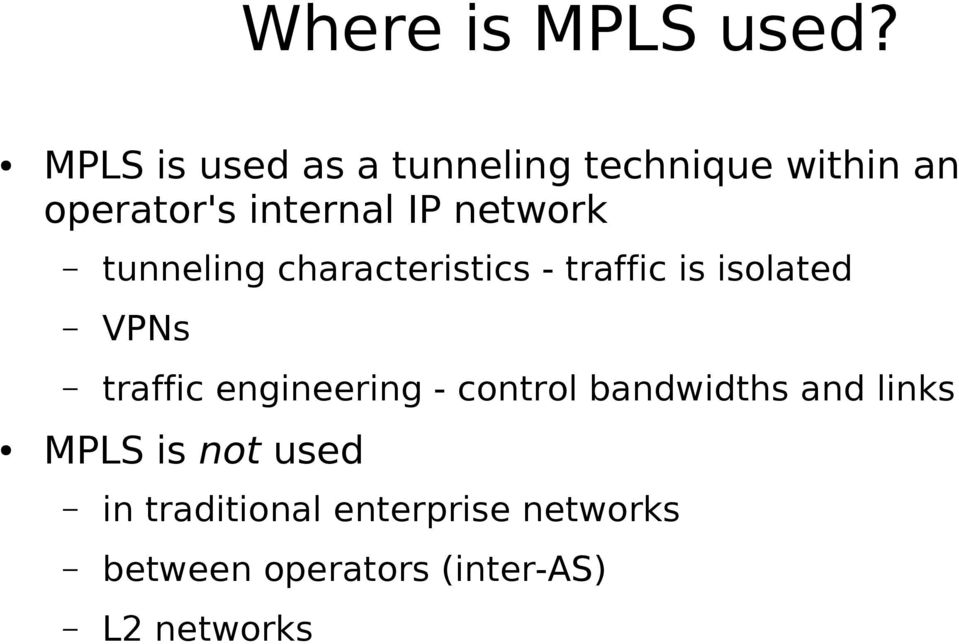 network tunneling characteristics - traffic is isolated VPNs traffic