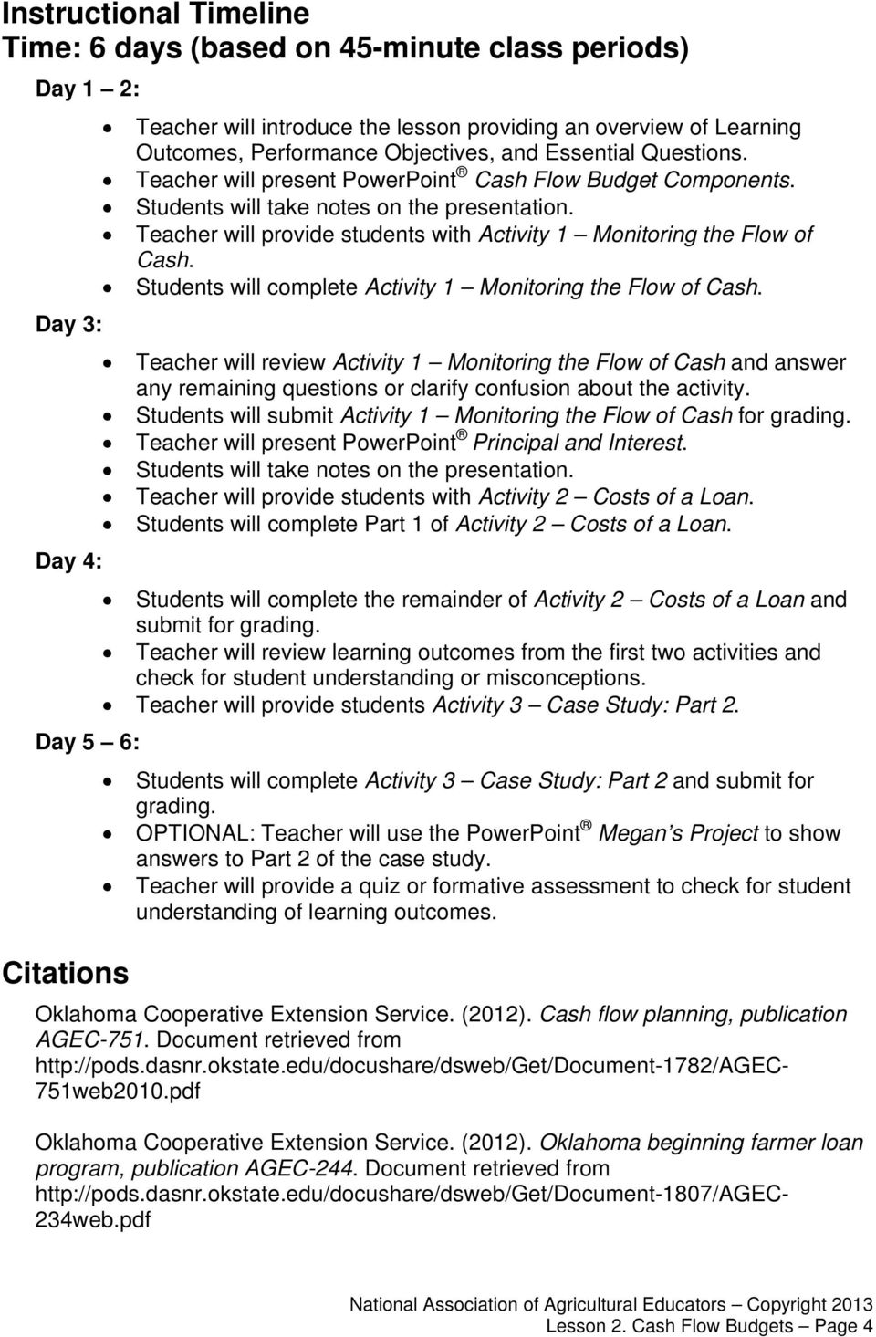 Students will complete Activity 1 Monitoring the Flow of Cash.