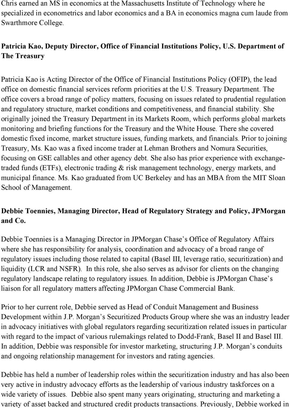 Department of The Treasury Patricia Kao is Acting Director of the Office of Financial Institutions Policy (OFIP), the lead office on domestic financial services reform priorities at the U.S.