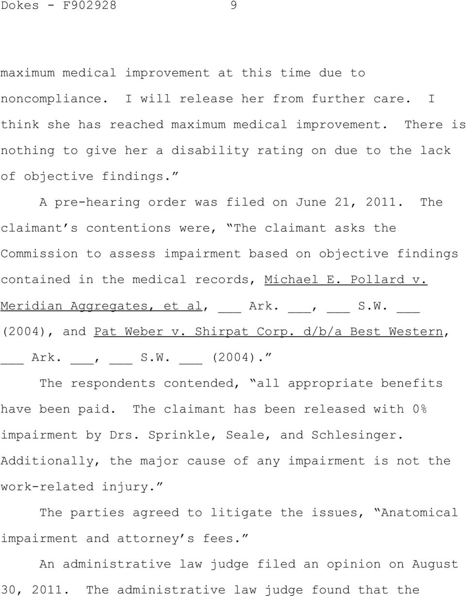 The claimant s contentions were, The claimant asks the Commission to assess impairment based on objective findings contained in the medical records, Michael E. Pollard v.