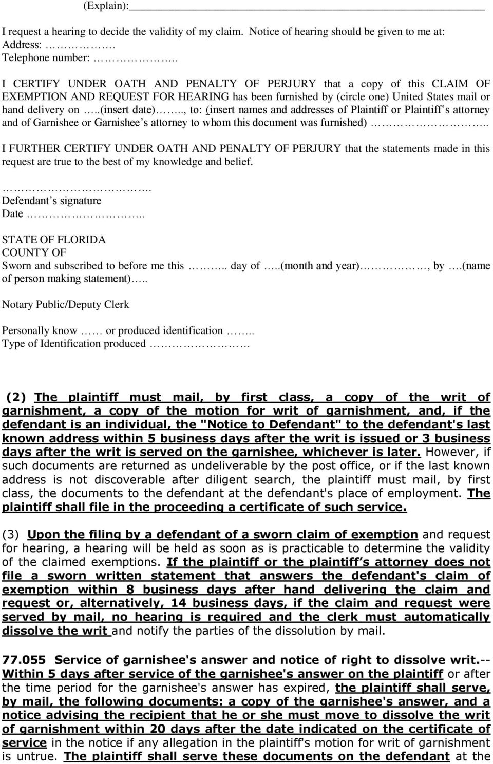 ., to: (insert names and addresses of Plaintiff or Plaintiff s attorney and of Garnishee or Garnishee s attorney to whom this document was furnished).