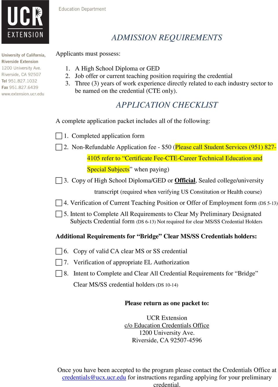 APPLICATION CHECKLIST A complete application packet includes all of the following: 1. Completed application form 2.