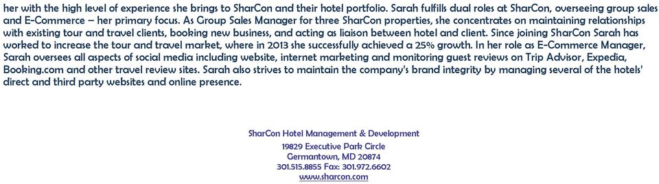 client. Since joining SharCon Sarah has worked to increase the tour and travel market, where in 2013 she successfully achieved a 25% growth.