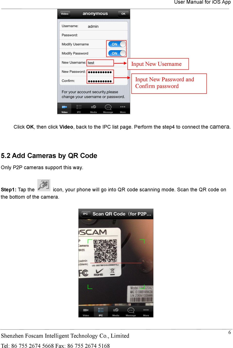 2 Add Cameras by QR Code Only P2P cameras support this way.