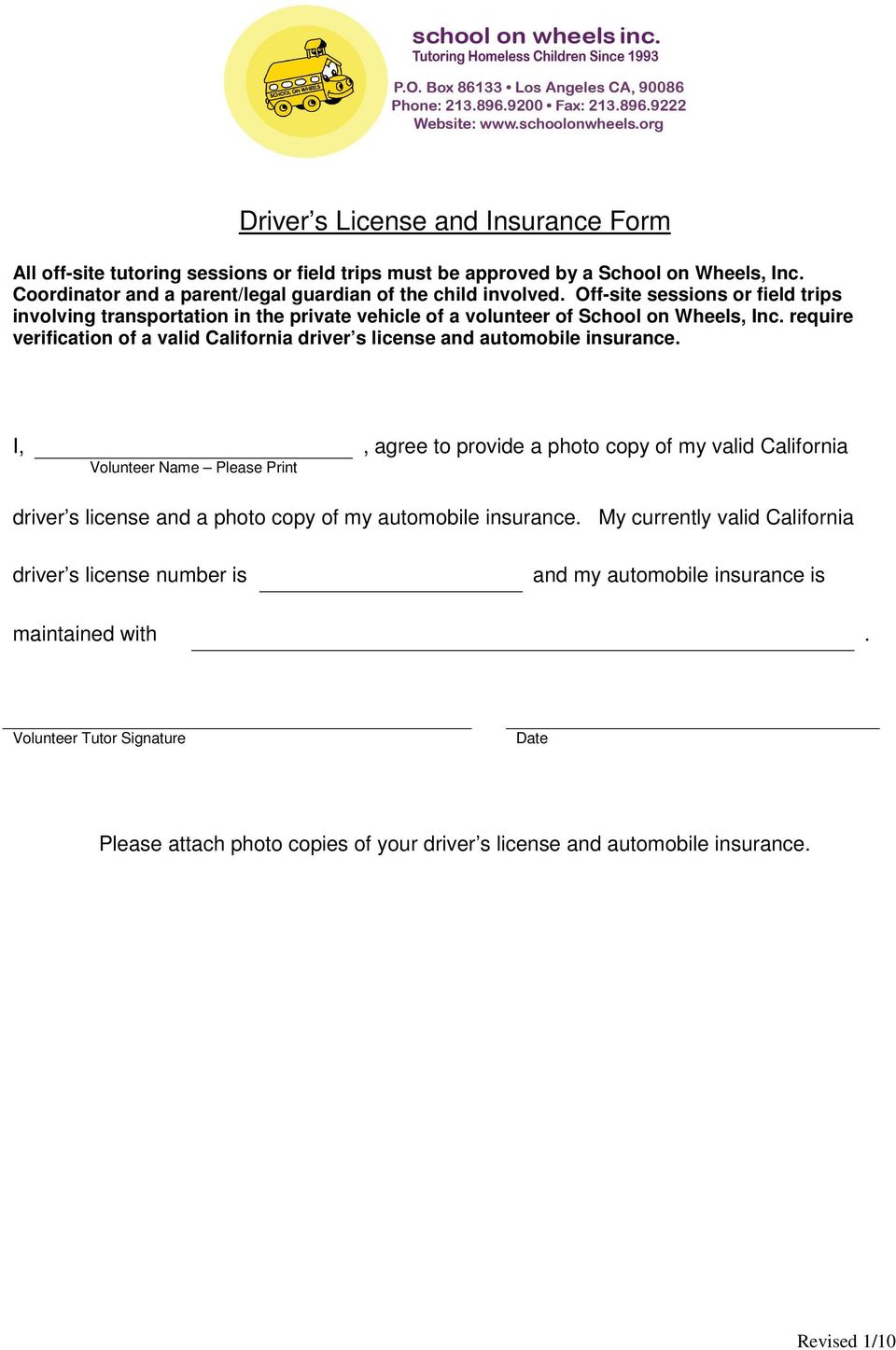 require verification of a valid California driver s license and automobile insurance.