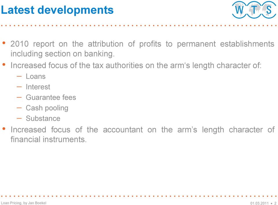 Increased focus of the tax authorities on the arm s length character of: Loans