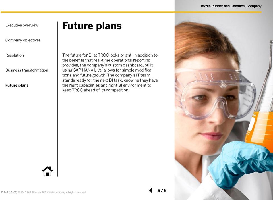 built using SAP HANA Live, allows for simple modifications and future growth.