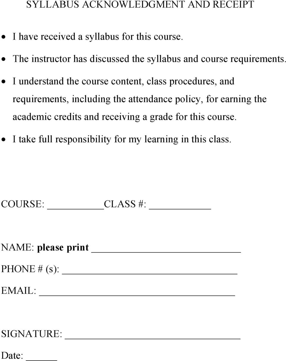 I understand the course content, class procedures, and requirements, including the attendance policy, for