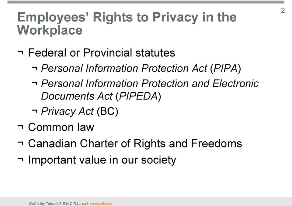 Protection and Electronic Documents Act (PIPEDA) Privacy Act (BC) Common