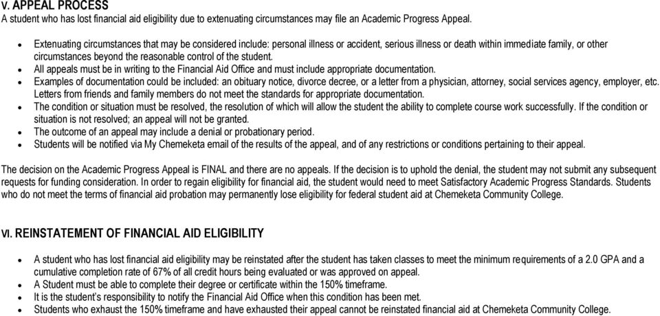 student. All appeals must be in writing to the Financial Aid Office and must include appropriate documentation.
