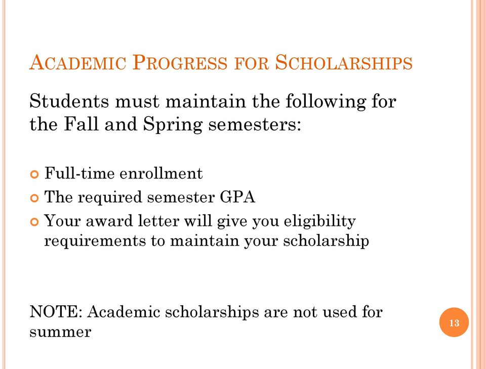 semester GPA Your award letter will give you eligibility requirements to
