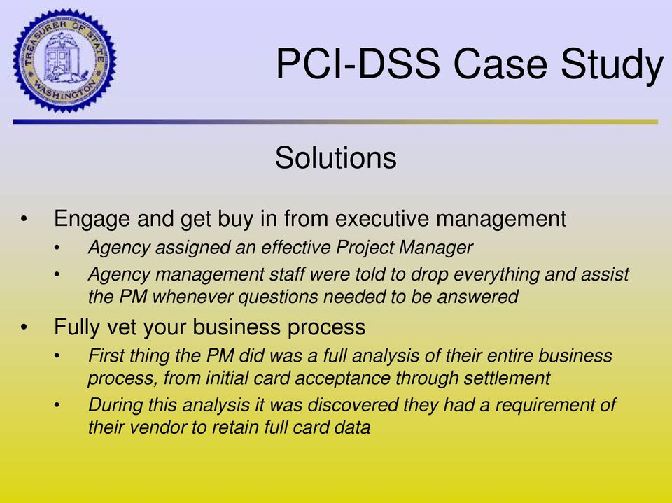 your business process First thing the PM did was a full analysis of their entire business process, from initial card