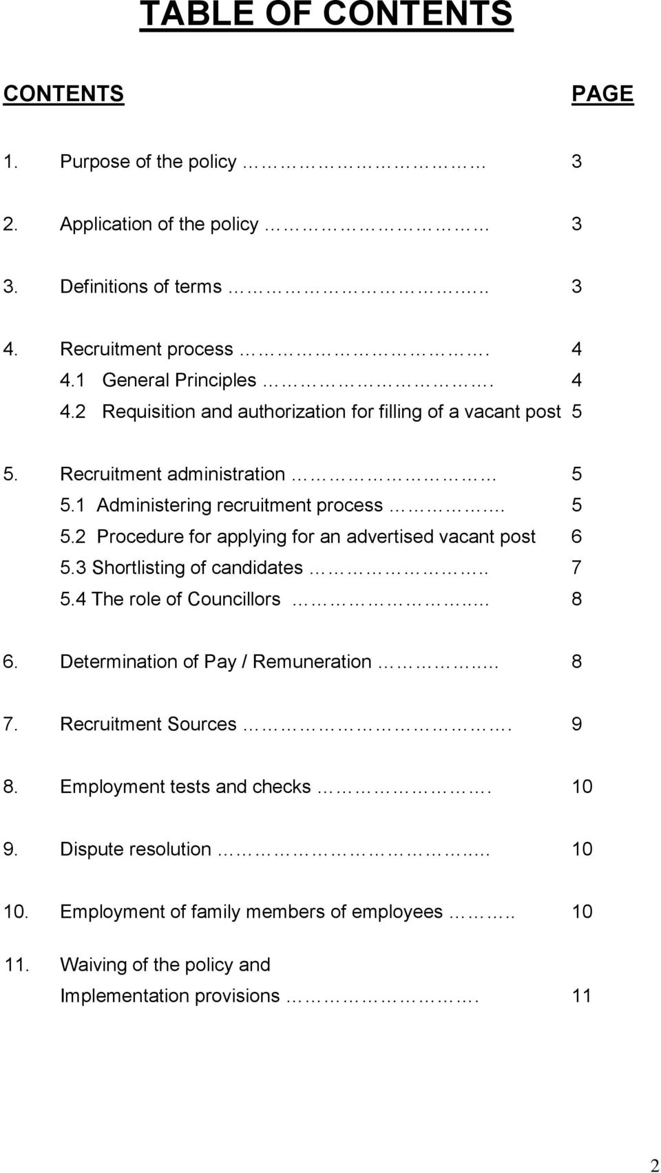 3 Shortlisting of candidates.. 7 5.4 The role of Councillors.. 8 6. Determination of Pay / Remuneration.. 8 7. Recruitment Sources. 9 8. Employment tests and checks.