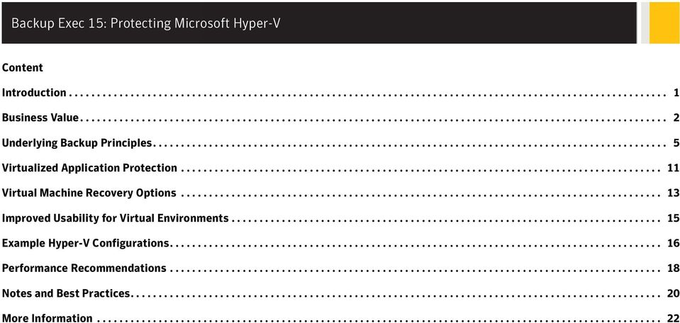 ..................................................................................... 13 Improved Usability for Virtual Environments............................................................................. 15 Example Hyper-V Configurations.