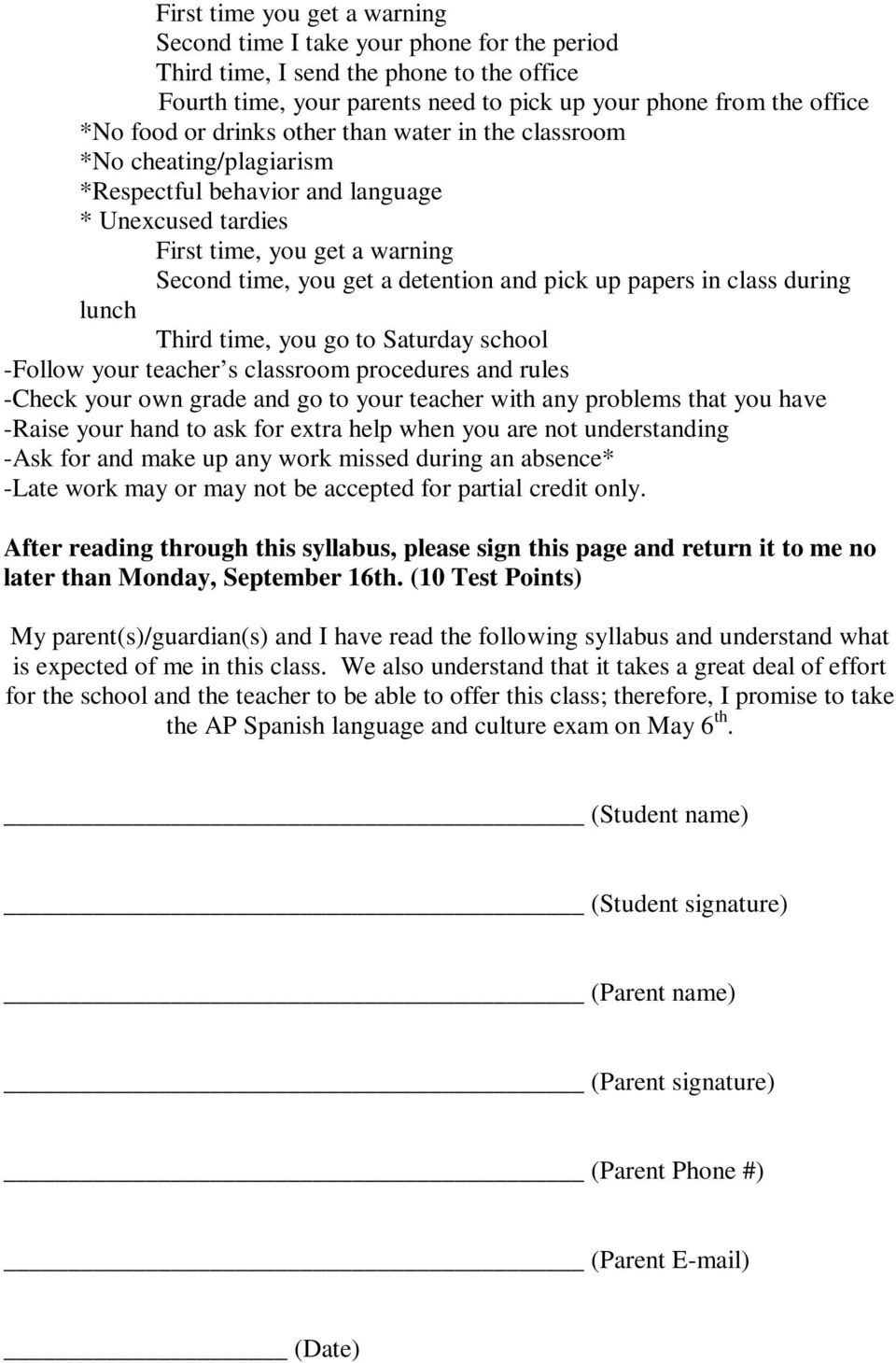 papers in class during lunch Third time, you go to Saturday school -Follow your teacher s classroom procedures and rules -Check your own grade and go to your teacher with any problems that you have