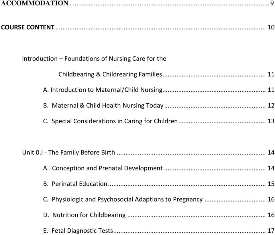Special Considerations in Caring for Children... 13 Unit 0.I - The Family Before Birth... 14 A. Conception and Prenatal Development.