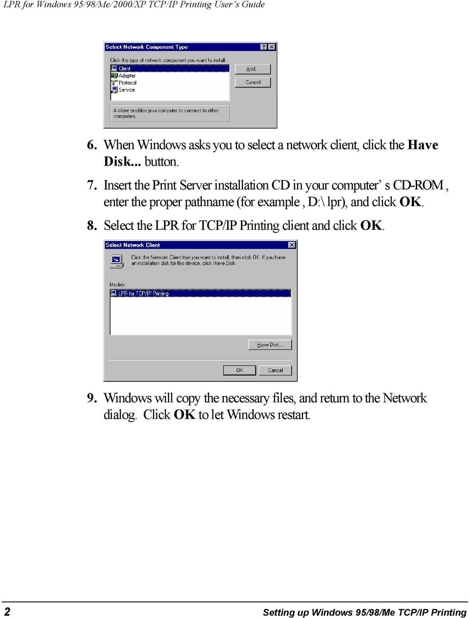 D:\ lpr), and click OK. 8. Select the LPR for TCP/IP Printing client and click OK. 9.