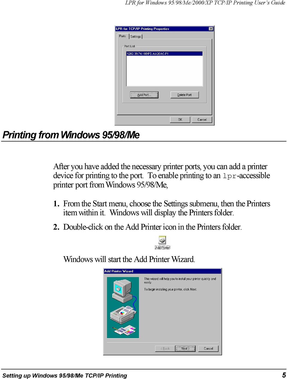 From the Start menu, choose the Settings submenu, then the Printers item within it.