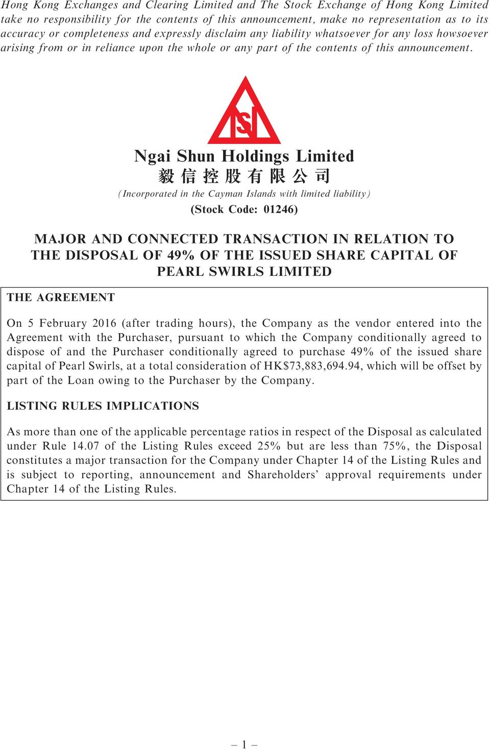 Ngai Shun Holdings Limited 毅 信 控 股 有 限 公 司 (Incorporated in the Cayman Islands with limited liability) (Stock Code: 01246) MAJOR AND CONNECTED TRANSACTION IN RELATION TO THE DISPOSAL OF 49% OF THE