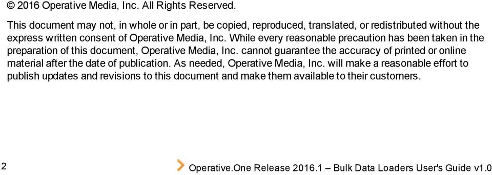 While every reasonable precaution has been taken in the preparation of this document, Operative Media, Inc.
