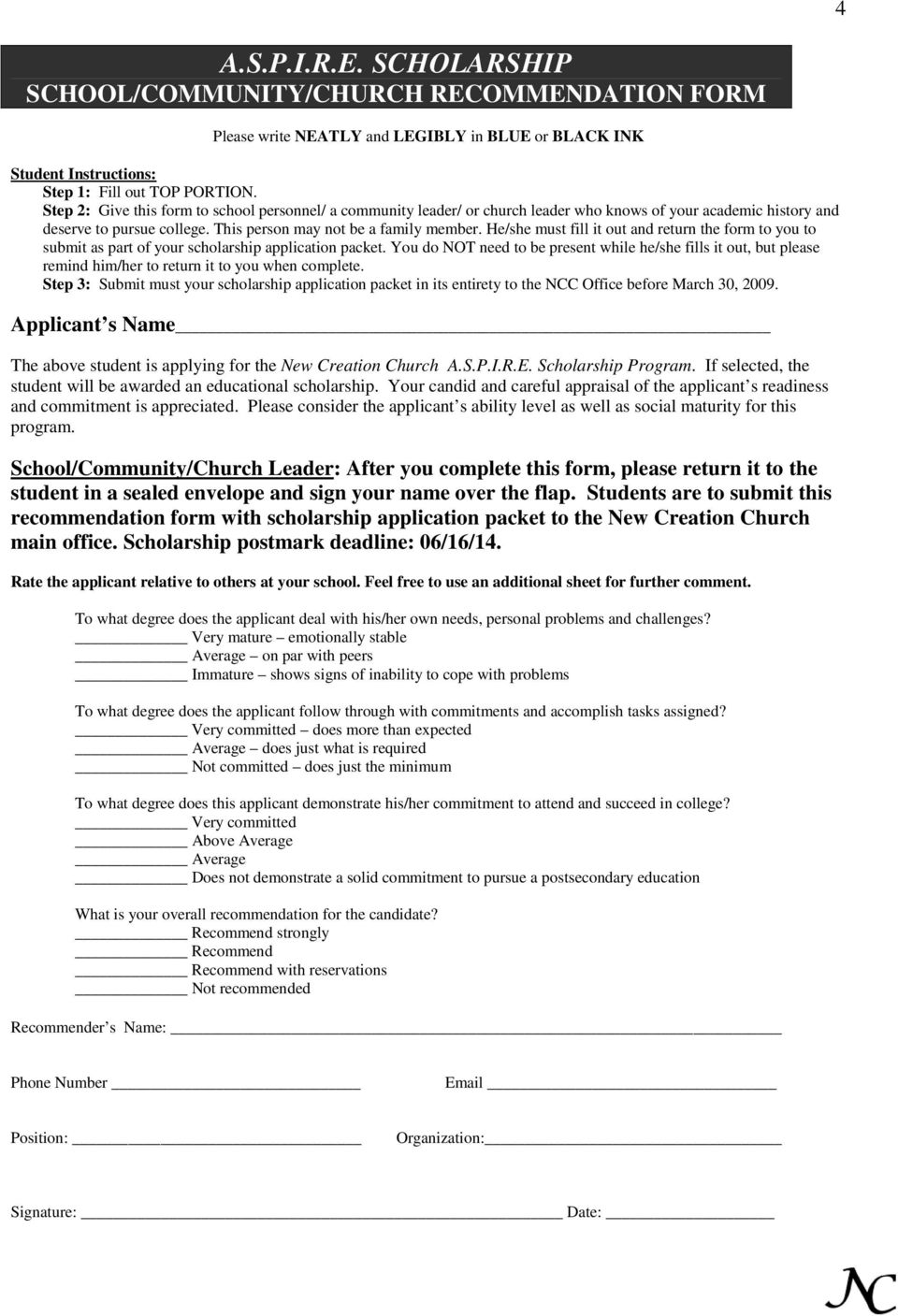 He/she must fill it out and return the form to you to submit as part of your scholarship application packet.