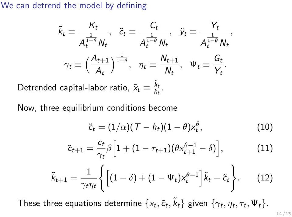 Now, three equilibrium conditions become c t = (1/α)(T h t )(1 θ)xt θ, (10) c t+1 = c [ t β 1 + (1 τ t+1 )(θxt+1 ], θ 1