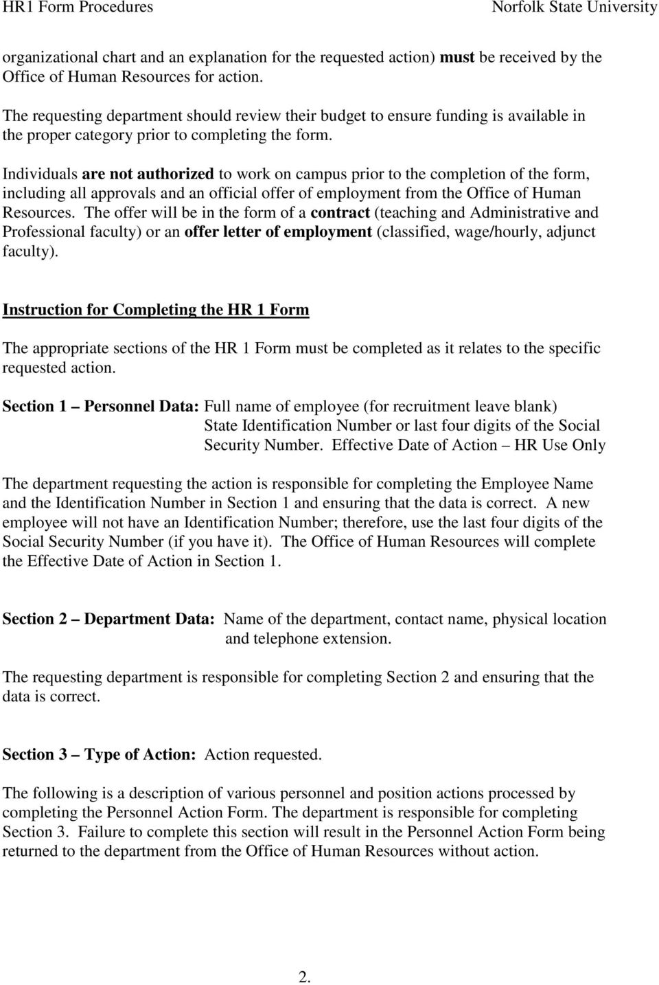 Individuals are not authorized to work on campus prior to the completion of the form, including all approvals and an official offer of employment from the Office of Human Resources.