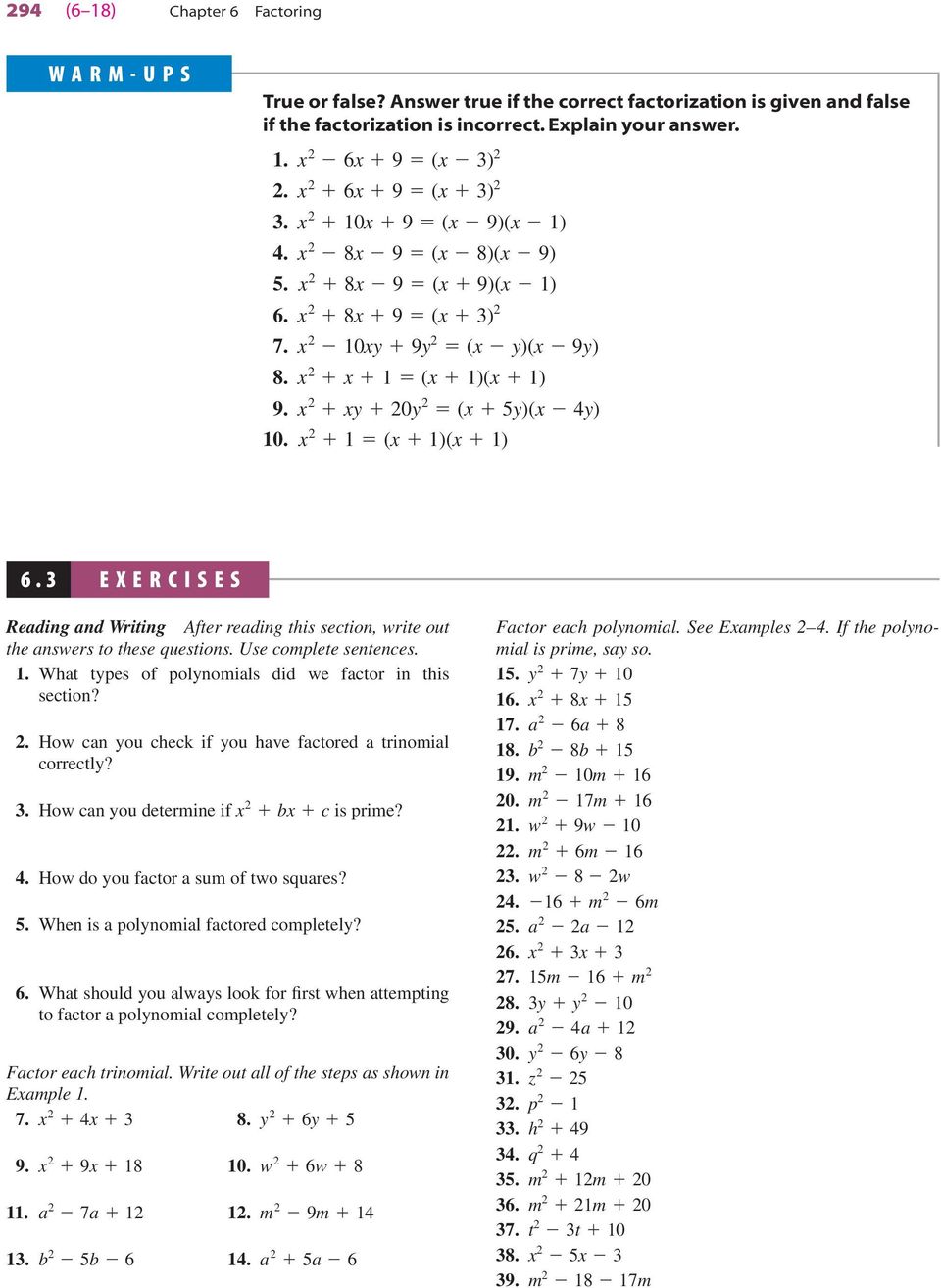 x 2 1 (x 1)(x 1) 6.3 EXERCISES Reading and Writing After reading this section, write out the answers to these questions. Use complete sentences. 1. What types of polynomials did we factor in this section?