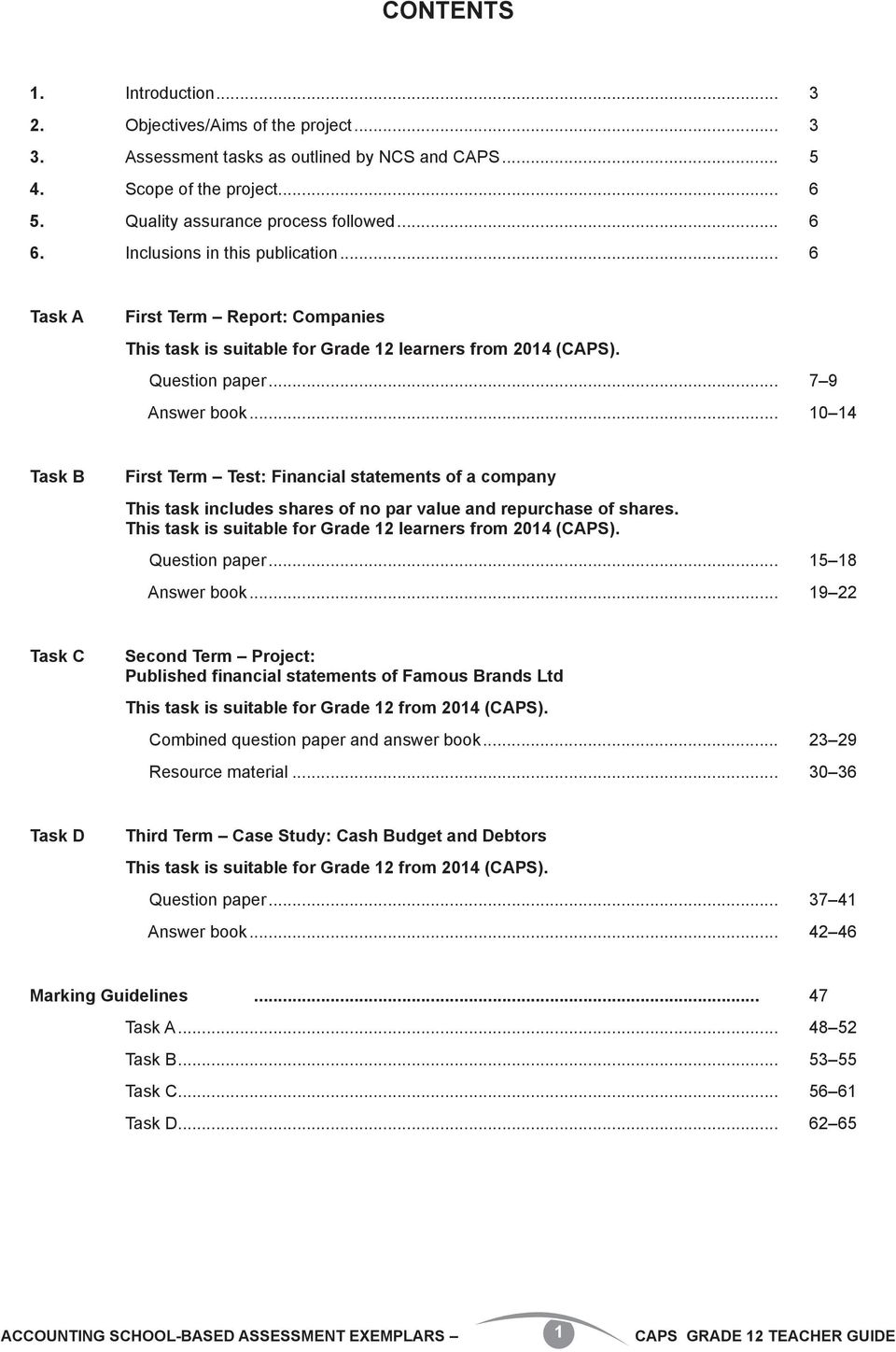.. 10 14 Task B First Term Test: Financial statements of a company This task includes shares of no par value and repurchase of shares. This task is suitable for Grade 12 learners from 2014 (CAPS).