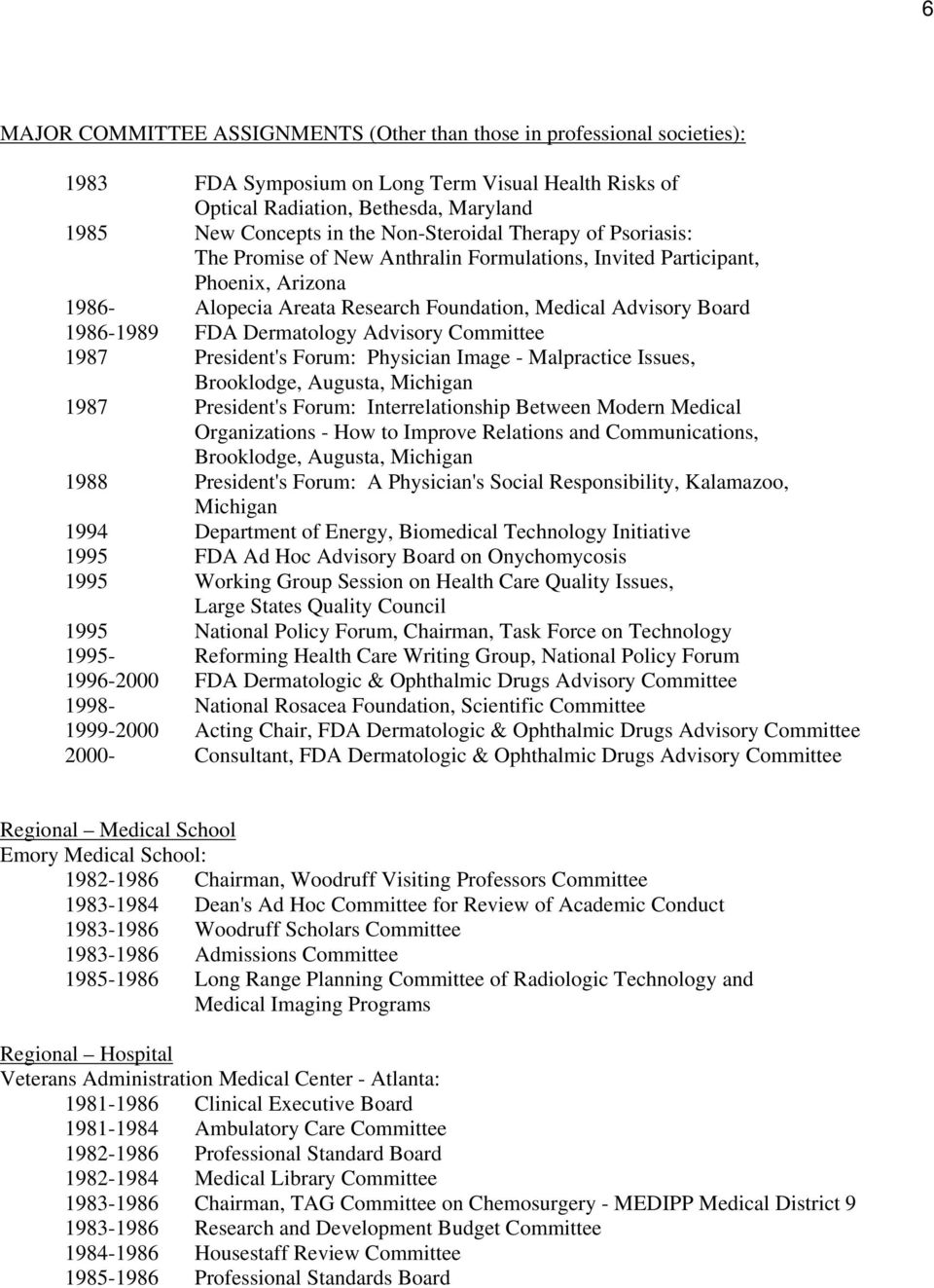 Dermatology Advisory Committee 1987 President's Forum: Physician Image - Malpractice Issues, Brooklodge, Augusta, Michigan 1987 President's Forum: Interrelationship Between Modern Medical